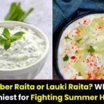 Cucumber Raita or Lauki Raita? Which Is Healthiest for Fighting Summer Heat?